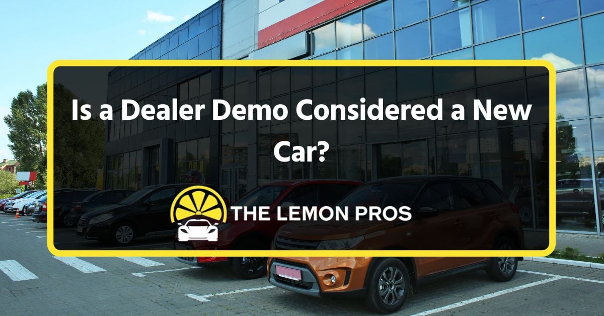Is a Dealer Demo Considered a New Car?