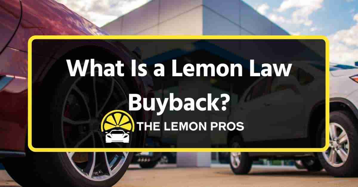 What Is a Lemon Law Buyback?