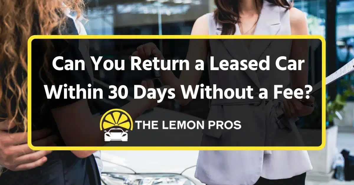 Can You Return a Leased Car Within 30 Days Without a Fee?