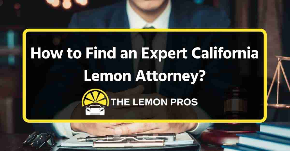 Find an Expert California Lemon Attorney