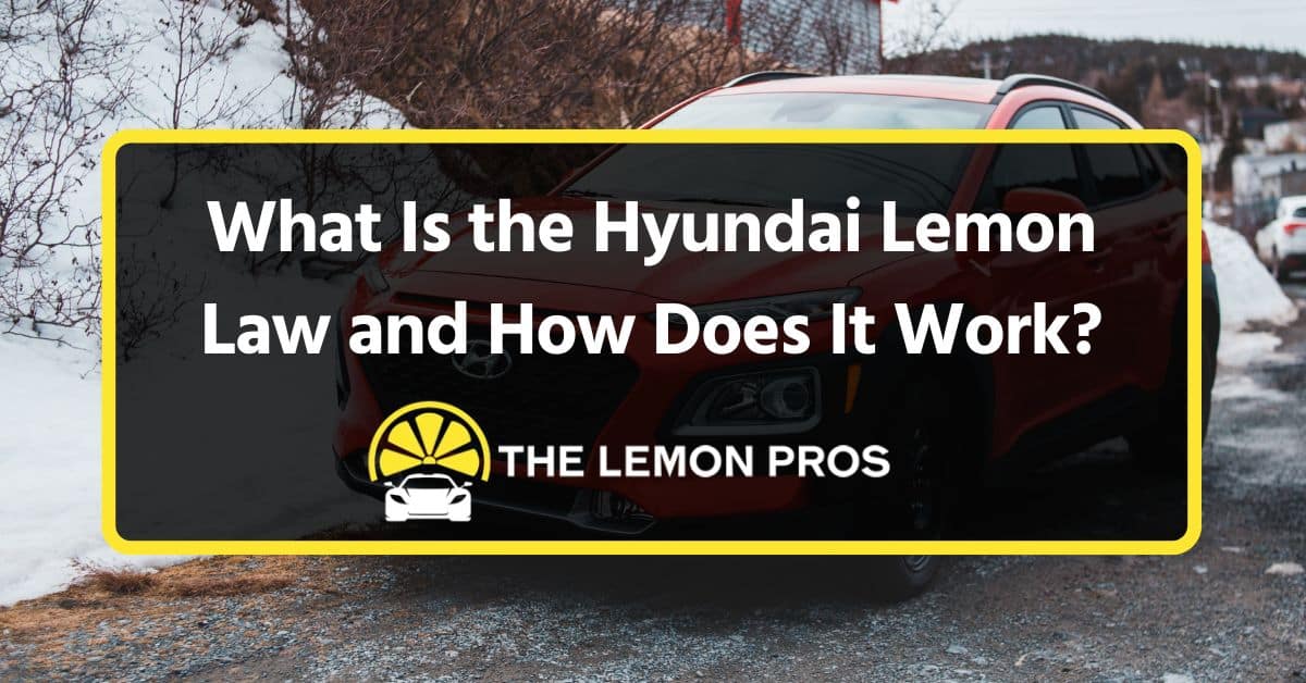 Hyundai Lemon Law: How It Works