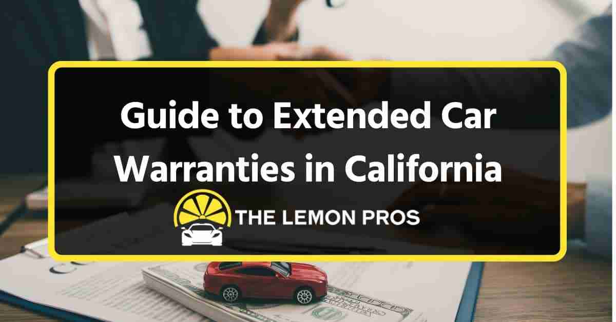 Guide to Extended Car Warranties in California