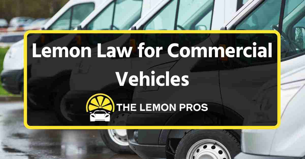 Lemon Law for Commercial Vehicles