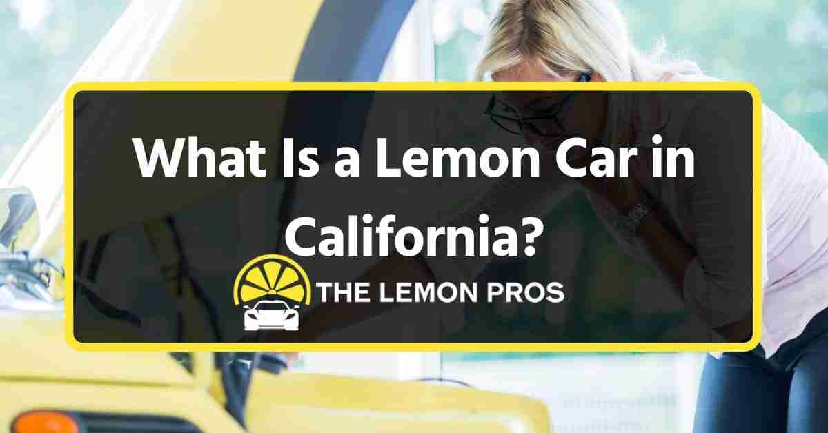 What Is a Lemon Car in California?