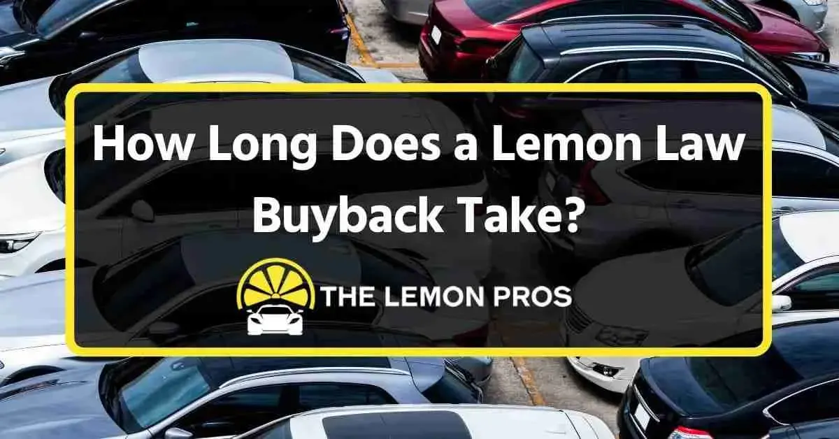 How Long Does a California Lemon Law Buyback Take?