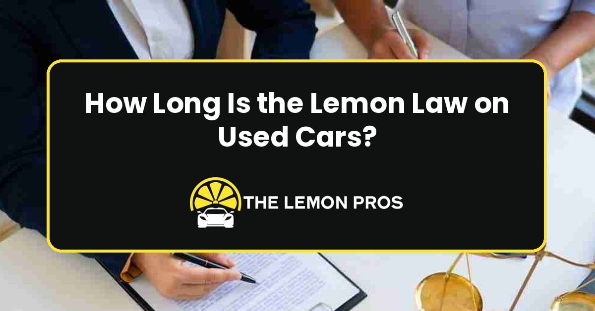 How Long Is the Lemon Law on Used Cars?