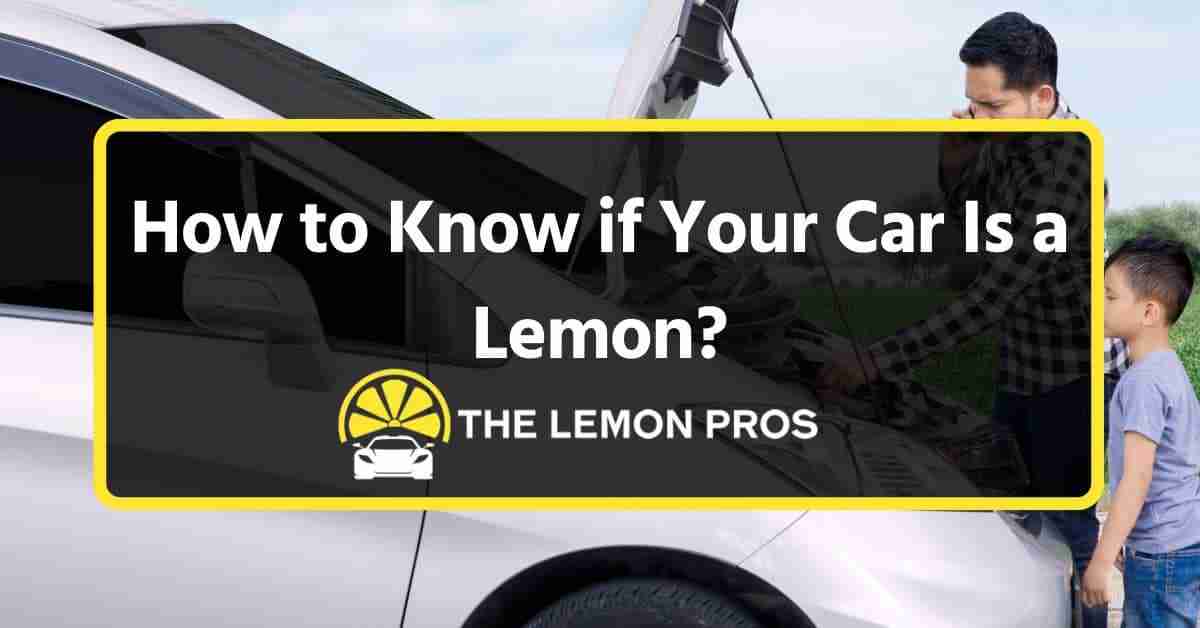 How Do I Know if I Have a Lemon Car?