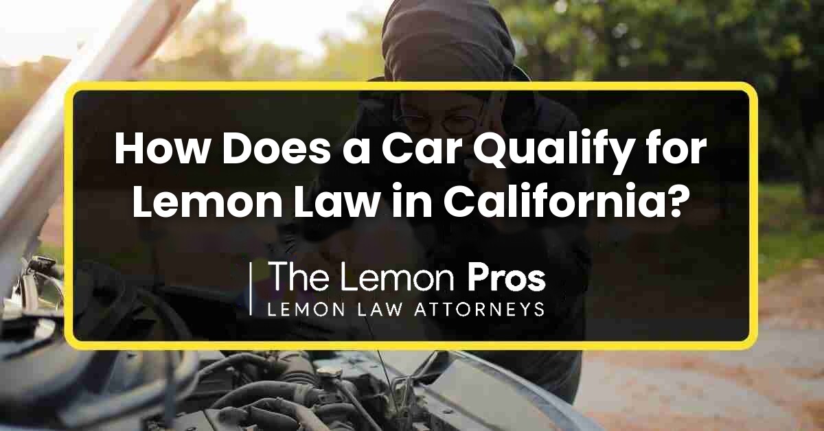 How Does a Car Qualify for Lemon Law in California?