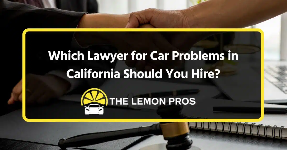 Hiring a Lawyer For Car Problems in California