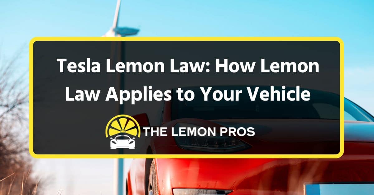 Tesla Lemon Law: How Lemon Law Applies to Your Vehicle