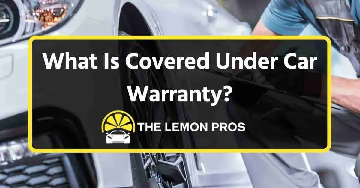 What Is Covered Under Car Warranty?