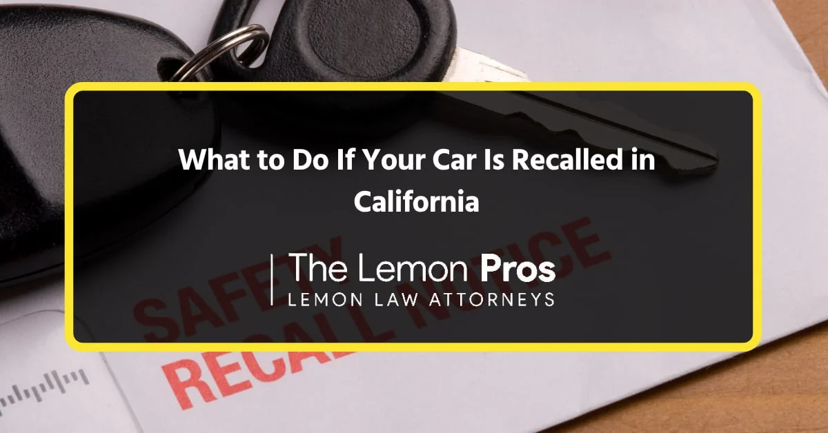 What to Do If Your Car Is Recalled in California