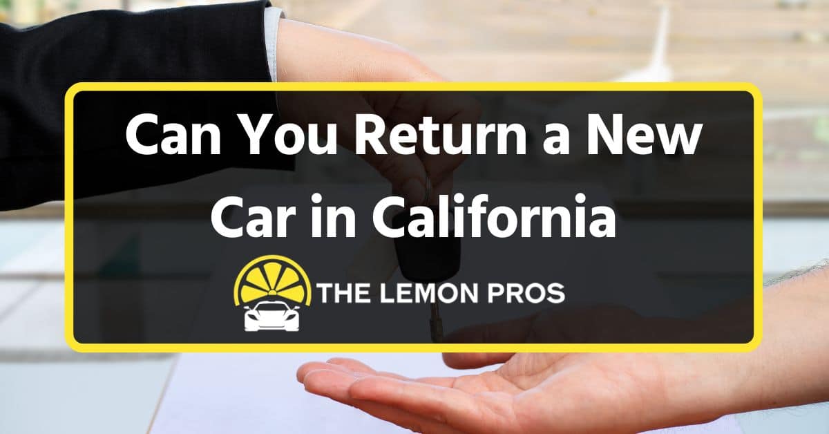 Can You Return a New Car in California?
