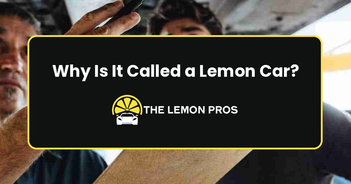 Why Is It Called a Lemon Car?
