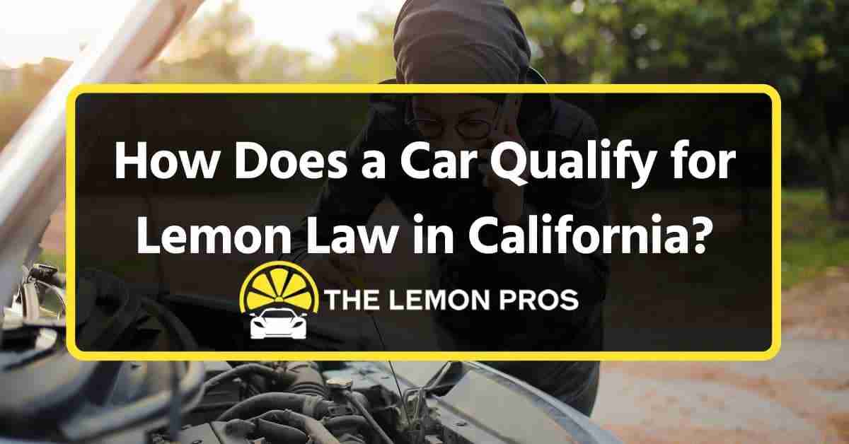 How Does a Car Qualify for Lemon Law in California?