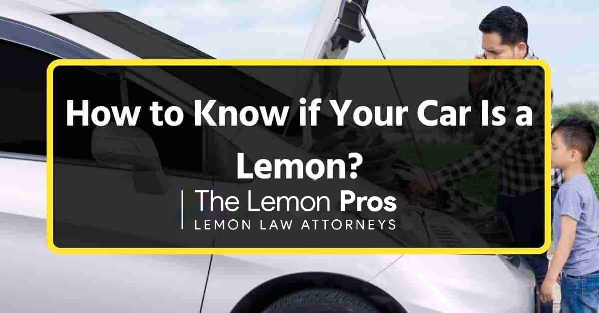 How Do I Know if I Have a Lemon Car?