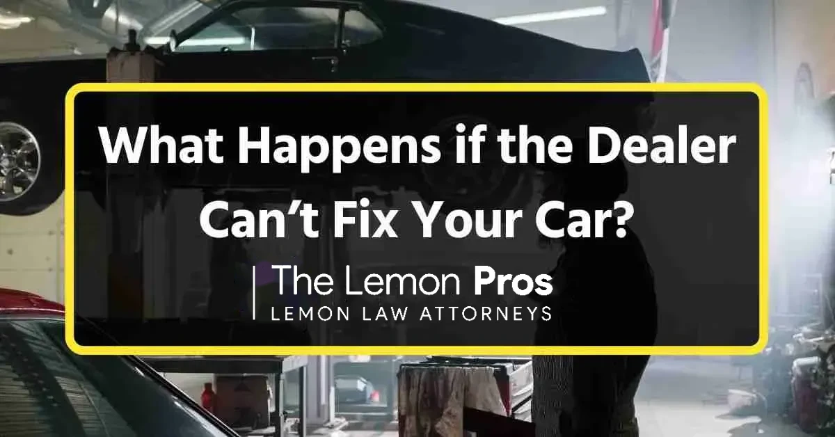 What Happens if the Dealer Can’t Fix Your Car?