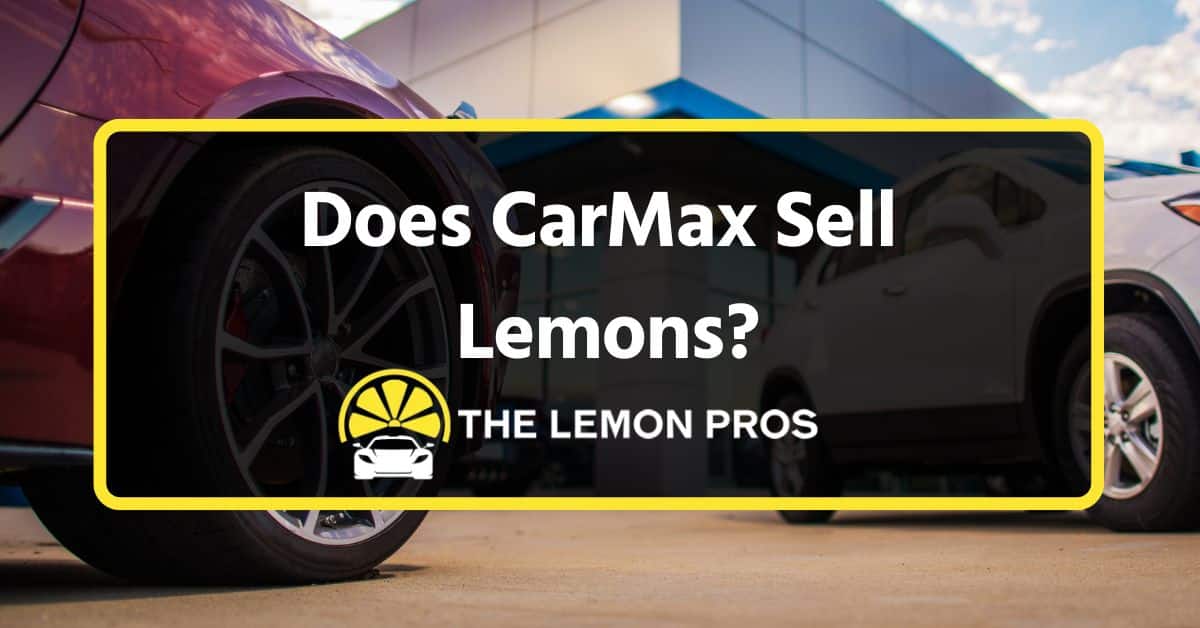 Does CarMax Sell Lemons?