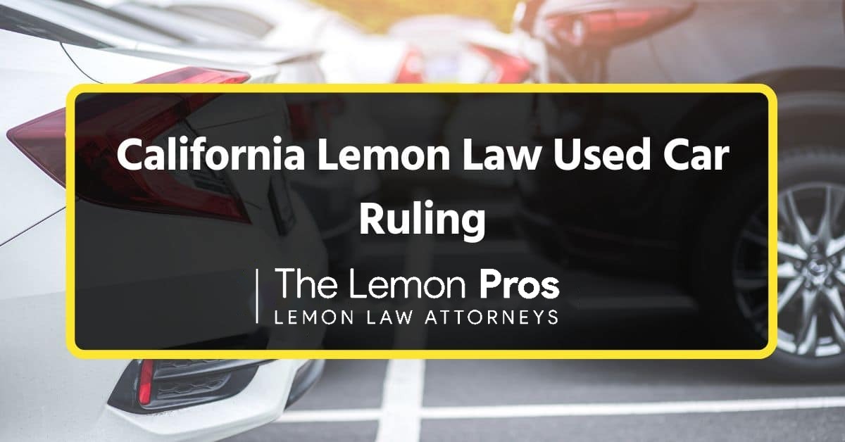 California Lemon Law Used Car Ruling