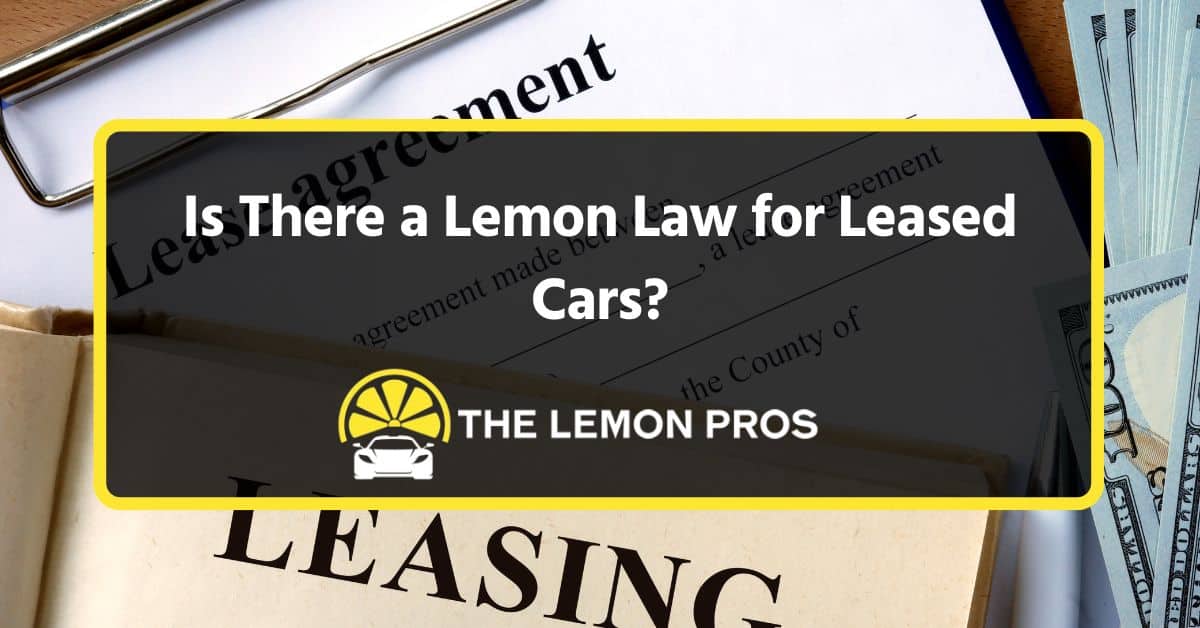 Is There a Lemon Law for Leased Cars?
