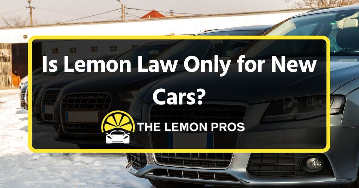 Is Lemon Law Only for New Cars?