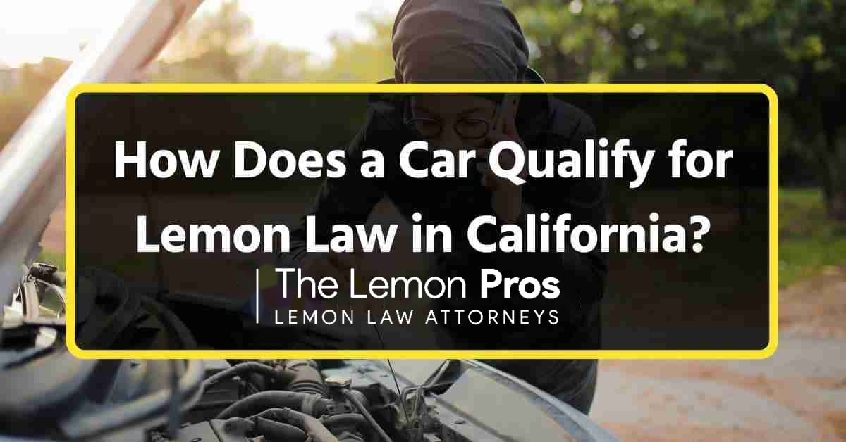 How Does a Car Qualify for Lemon Law in California?