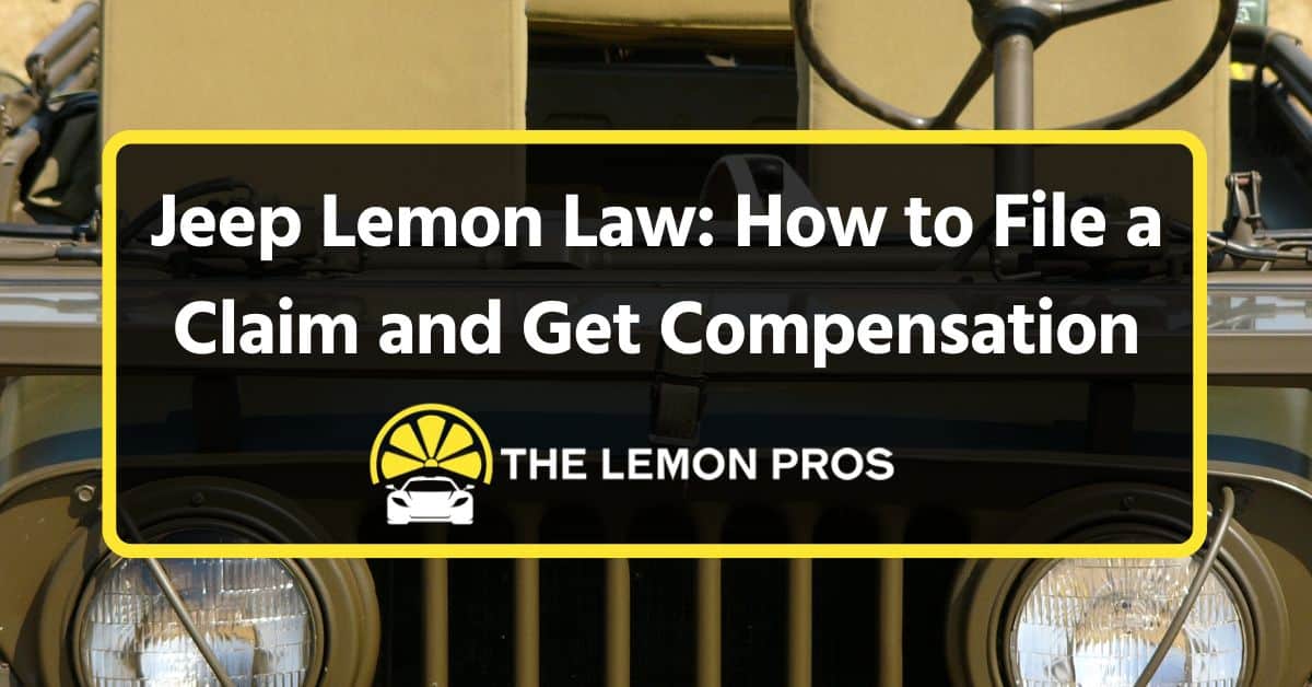 jeep lemon law how to file a claim and get compensation