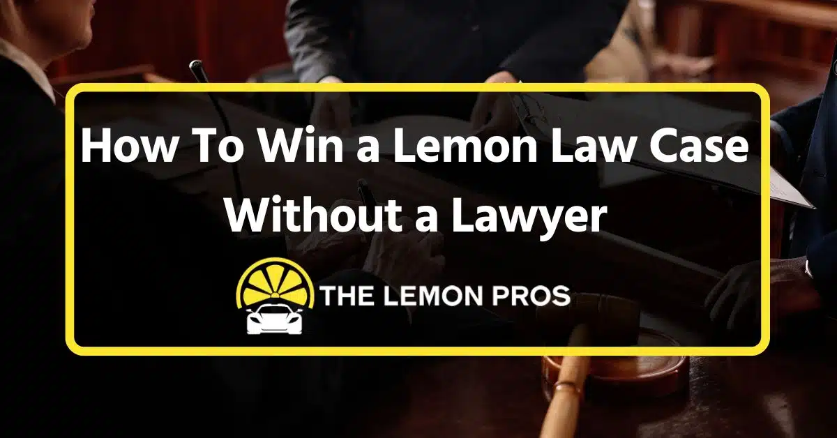 how to win a lemon law case without a lawyer