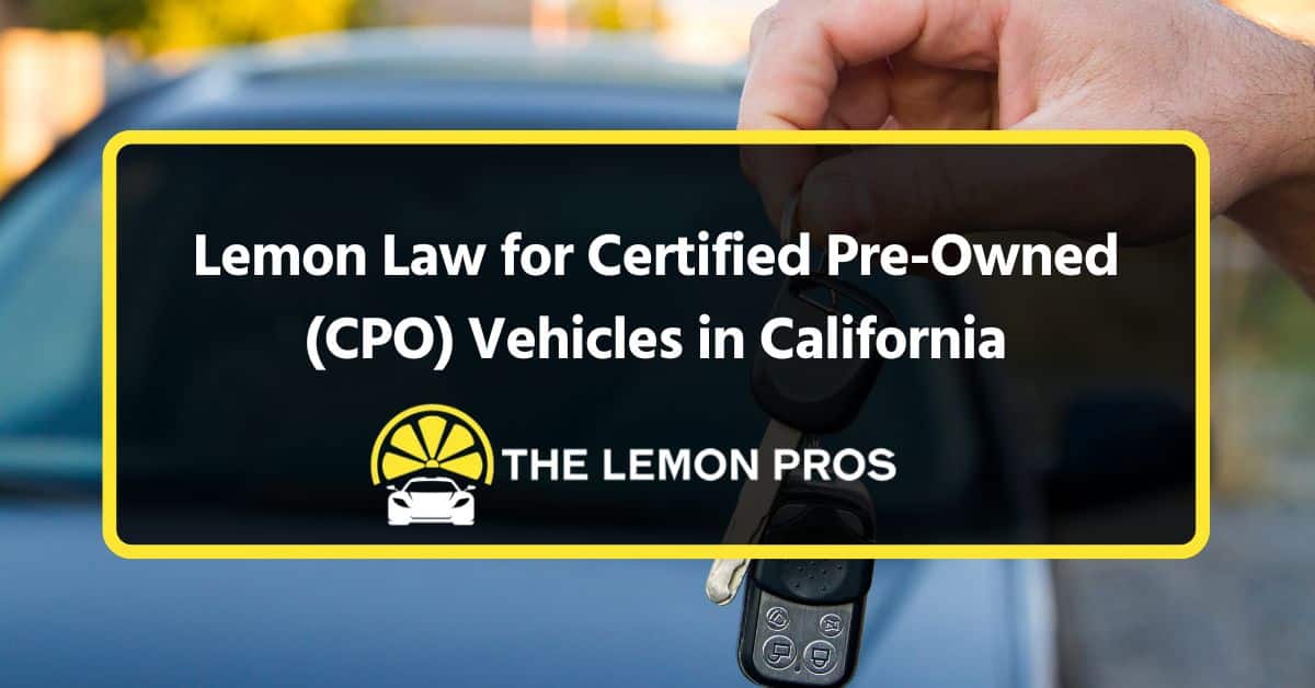 lemon law for certified pre owned (cpo) vehicles in california