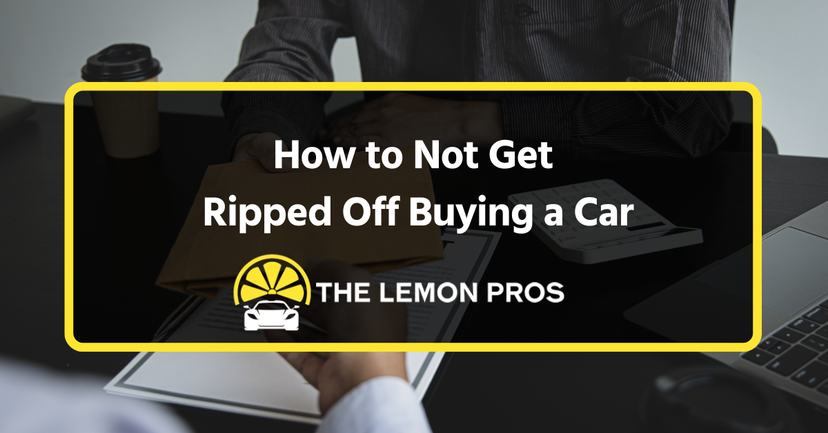 how to not get ripped off buying a car