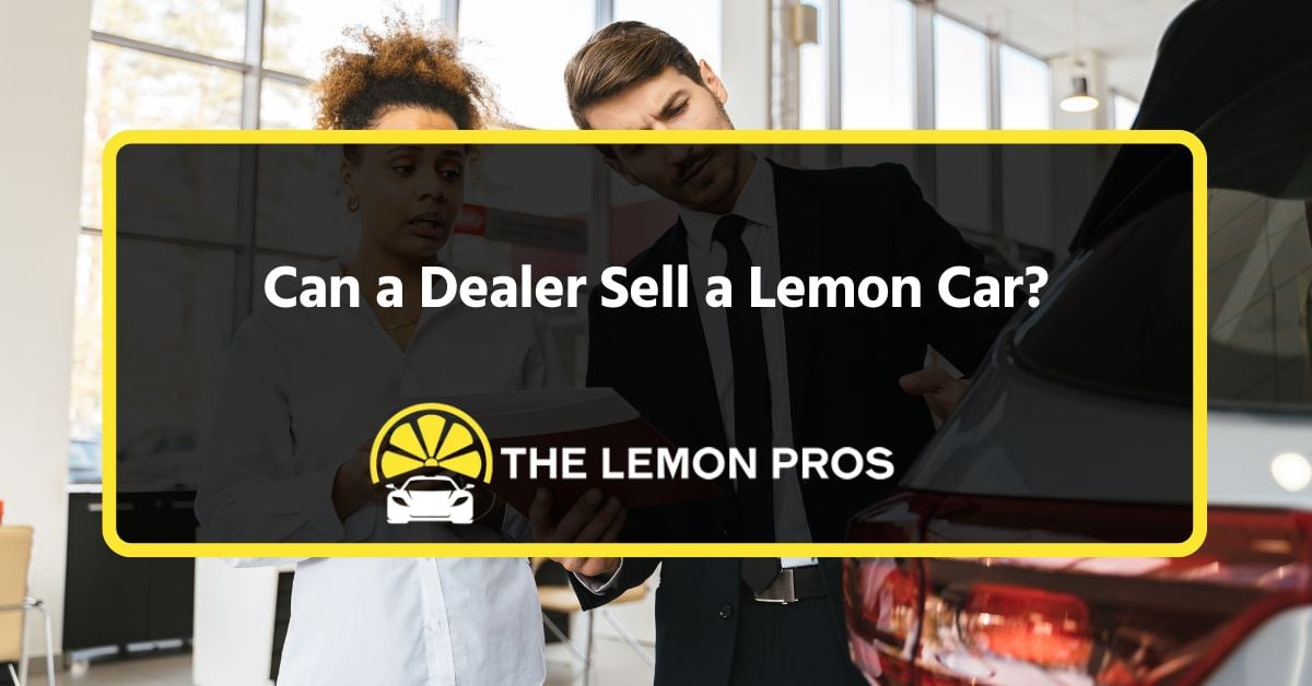 can a dealer sell a lemon car?