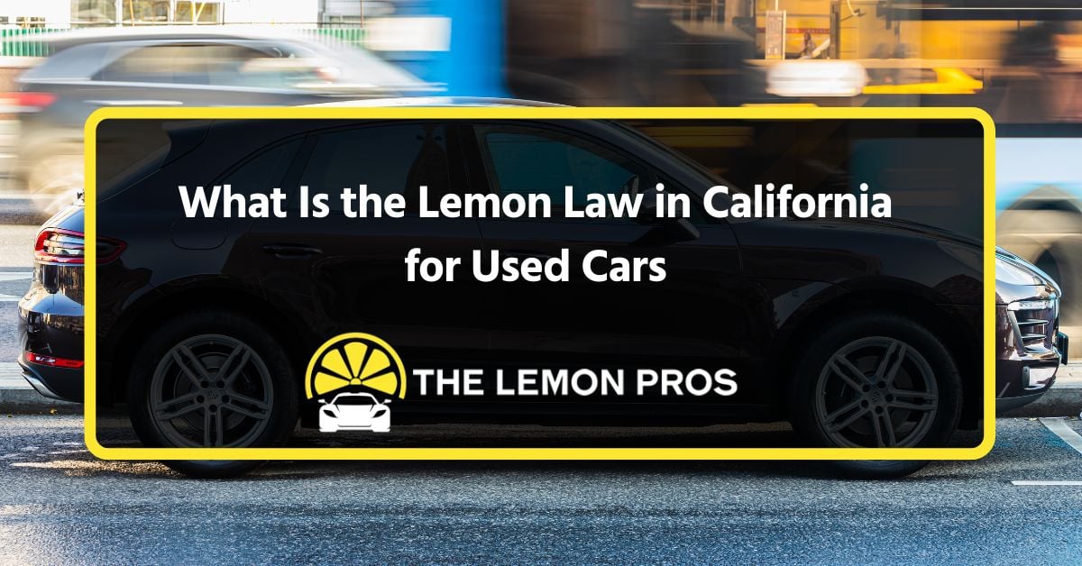 What Is the Lemon Law in California for Used Cars